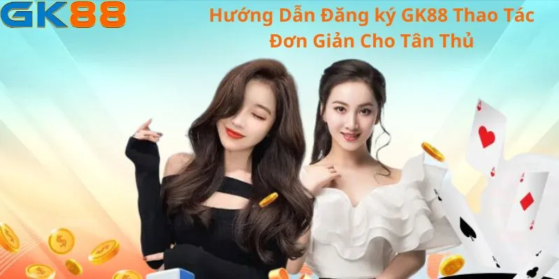 huong-dan-dang-ky-gk88-thao-tac-don-gian